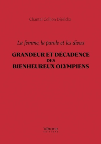 collion-dierickx-chantal-la-femme-la-parole-et-les-dieux-grandeur-et-decadence-des-bienheureux-olympiens_0