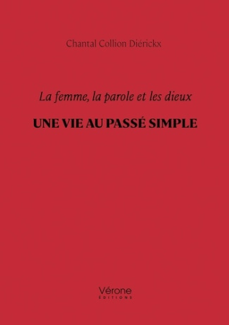 collion-dierickx-chantal-la-femme-la-parole-et-les-dieux-une-vie-au-passe-simple_0