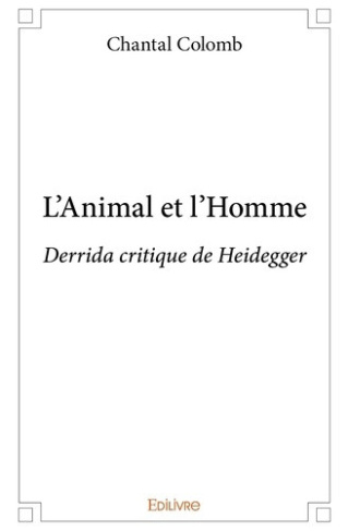 colomb-chantal-l-animal-et-l-homme-derrida-critique-de-heidegger_0