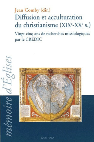 comby-jean-diffusion-et-acculturation-du-christianisme-xixe-xxe-siecle-vingt-cinq-ans-de-recherches-missiolo_0