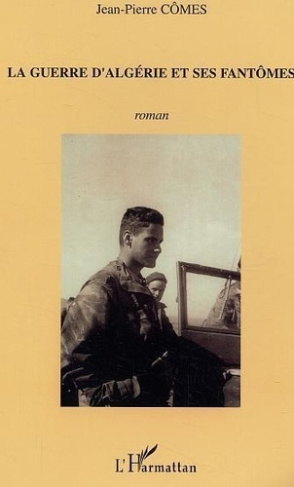 comes-jean-pierre-la-guerre-d-algerie-et-ses-fantomes_0