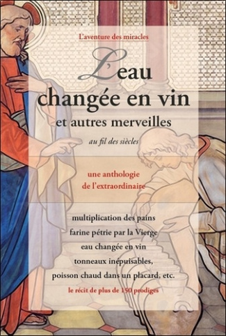 comite-mirabilis-l-eau-changee-en-vin-et-autres-merveilles-au-fil-des-siecles-une-anthologie-de-l-extraordinaire_0