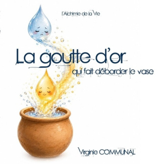 communal-virginie-goutte-d-or-qui-fait-deborder-vase-l-alchimie-de-la-vie_0