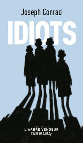 conrad-joseph-dubois-dominique-idiots_0