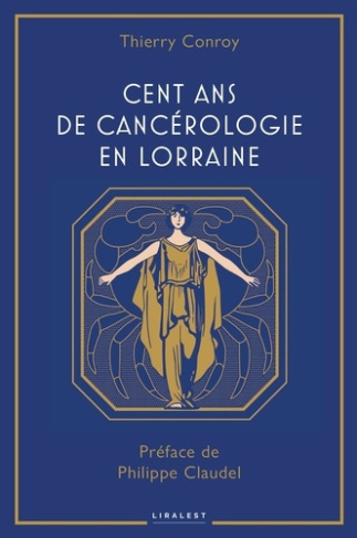 conroy-thierry-cent-ans-de-cancerologie-en-lorraine_0