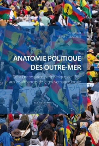 constant-fred-anatomie-politique-des-outre-mer-de-la-contestation-peripherique-de-l-etat-aux-insuffisances-de-la_0