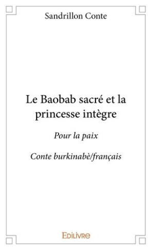 conte-sandrillon-le-baobab-sacre-et-la-princesse-integre-pour-la-paix-conte-burkinabe-francais_0