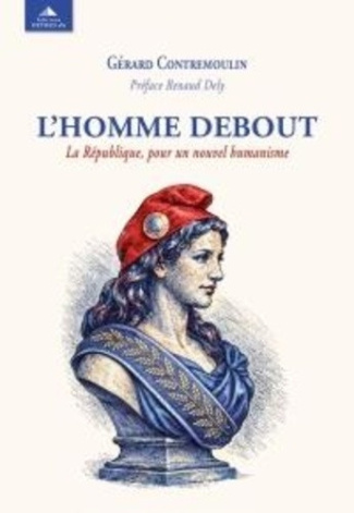 contremoulin-gerard-l-homme-debout-la-republique-pour-un-nouvel-humanisme_0