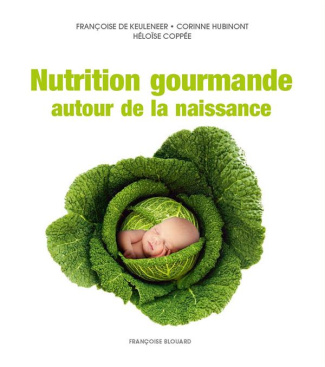 coppee-heloise-3b-keuleneer-francoise-de-3b-hubinont-nutrition-gourmande-autour-de-la-naissance_0