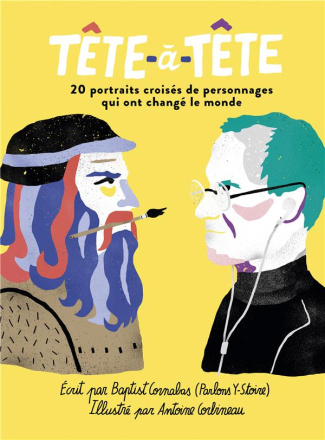cornabas-baptist-3b-corbineau-antoine-tete-a-tete-20-portraits-croises-de-personnages-qui-ont-change-le-monde_0