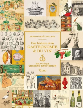 correa-do-lago-pedro-de-luxembourg-p-cor-de-lu-une-histoire-de-la-gastronomie-et-du-vin-la-bibliotheque-du-chateau-haut-brion_0