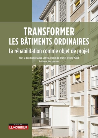 correia-julien-de-jean-patrick-transformer-les-batiments-ordinaires-la-rehabilitation-comme-objet-de-projet_0