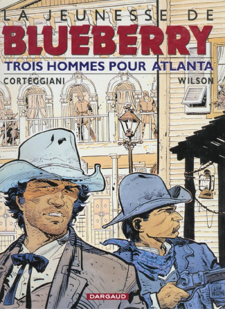 corteggiani-francois-3b-wilson-colin-la-jeunesse-de-blueberry-tome-8-trois-hommes-pour-atlanta_0