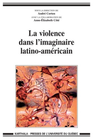 corten-andre-cote-anne-elizabeth-la-violence-dans-l-imaginaire-latino-americain_0