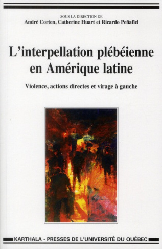 corten-andre-huart-catherine-penafiel-ricardo-l-interpellation-plebeienne-en-amerique-latine-violence-actions-directes-et-virage-a-gauche_0