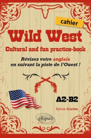 cortes-sylvie-3b-pucheu-barcelo-begona-wild-west-cultural-and-fun-practice-book-revisez-votre-anglais-en-suivant-la-piste-de-l-ouest_0