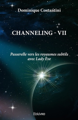 costantini-dominique-channeling-tome-7-passerelle-vers-les-royaumes-subtils-avec-lady-eve_0