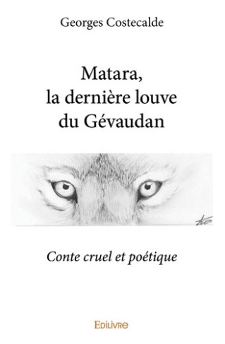 costecalde-georges-matara-la-derniere-louve-du-gevaudan-conte-cruel-et-poetique_0