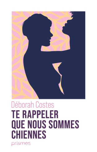 costes-deborah-te-rappeler-que-nous-sommes-chiennes_0