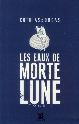 cothias-ordas-les-eaux-de-mortelune-tome-1_0