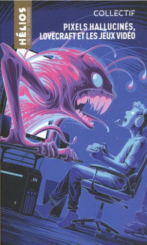 coudiere-benedicte-nikolavitch-alexandre-baych-pixels-hallucines-lovecraft-et-les-jeux-videos_0