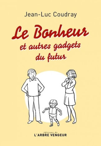 coudray-jean-luc-le-bonheur-et-autres-gadgets-du-futur_0