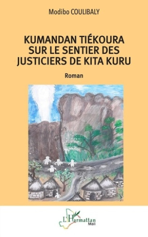 coulibaly-modibo-kumandan-tiekoura-sur-le-sentier-des-justiciers-de-kita-kuru_0
