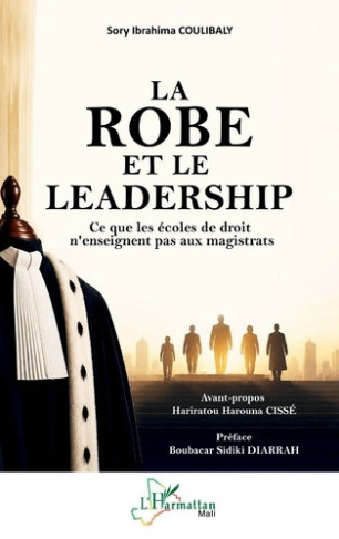 coulibaly-sory-ibrahima-cisse-hariratou-harouna-la-robe-et-le-leadership-ce-que-les-ecoles-de-droit-n-enseignent-pas-aux-magistrats_0