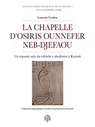 coulon-laurent-la-chapelle-d-osiris-ounnefer-neb-djefaou-un-reposoir-saite-du-fetiche-abydenien-a-karnak_0