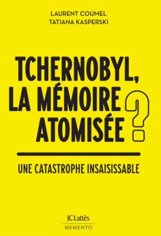 coumel-laurent-kasperski-tatiana-tchernobyl-quelles-memoires-une-catastrophe-nucleaire-sans-frontieres_0