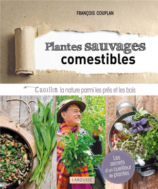 couplan-francois-plantes-sauvages-et-comestibles-cueillir-la-nature-parmi-les-pres-et-les-bois_0