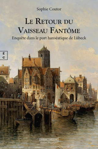 coutor-sophie-le-retour-du-vaisseau-fantome-enquete-dans-le-port-hanseatique-de-lubeck_0