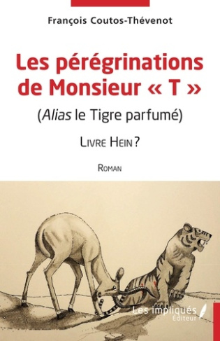 coutos-thevenot-francois-les-peregrinations-de-monsieur-t-alias-le-tigre-parfume-livre-hein_0