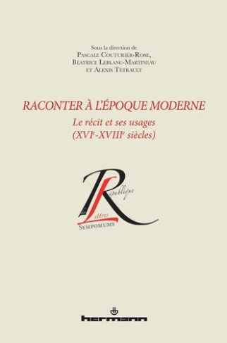 couturier-rose-pascale-leblanc-martineau-beatric-raconter-a-l-epoque-moderne-le-recit-et-ses-usages-xvie-xviiie-siecles_0