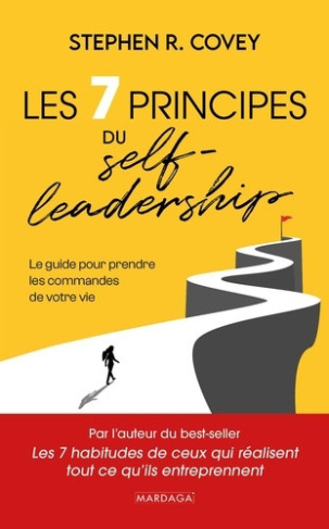 covey-stephen-les-7-principes-du-self-leadership-le-guide-pour-prendre-les-commandes-de-votre-vie_0