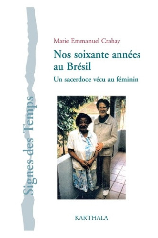 crahay-marie-emmanuel-de-witte-andre-nos-soixante-annees-au-bresil-un-sacerdoce-vecu-au-feminin_0