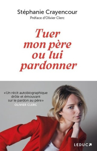 crayencour-stephanie-tuer-mon-pere-ou-lui-pardonner_0