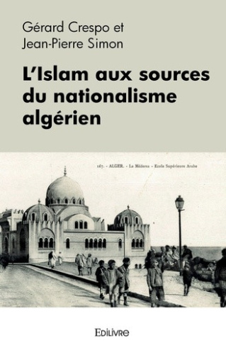 crespo-gerard-simon-jean-pierre-l-islam-aux-sources-du-nationalisme-algerien_0