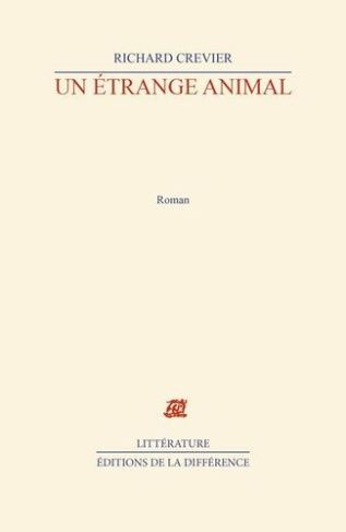 crevier-richard-un-etrange-animal_0