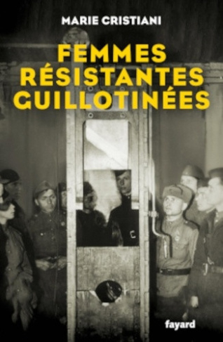 cristiani-marie-femmes-resistantes-guillotinees_0