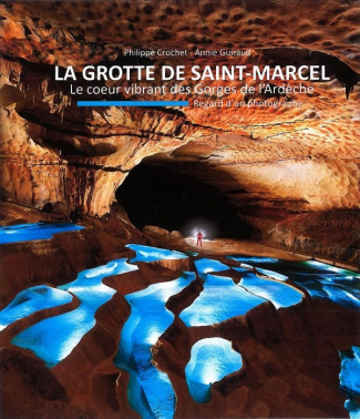 crochet-philippe-giraud-annie-dupuy-delphine-la-grotte-de-saint-marcel-le-coeur-vibrant-des-gorges-de-l_0