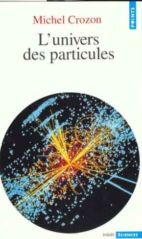 crozon-michel-l-univers-des-particules_0