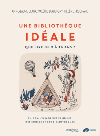 d-aubigny-blanc-une-bibliotheque-ideale-que-lire-de-0-a-16-ans-guide-a-l-usage-des-familles-des-ecoles-et-des_0