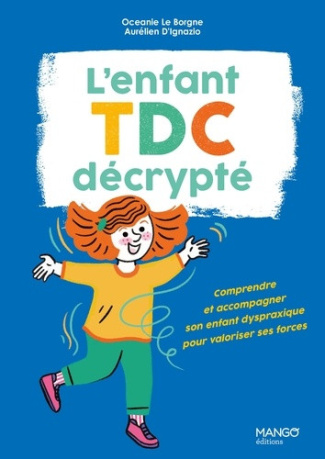 d-ignazio-aurelien-le-borgne-oceanie-l-enfant-tdc-decrypte-comprendre-et-accompagner-son-enfant-dyspraxique-pour-valoriser-ses-forces_0