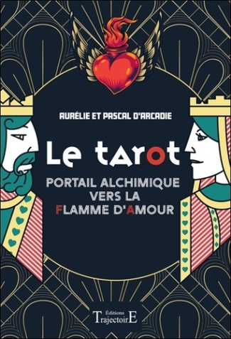 d_Arcadie_Aur_lie_d_Arcadie_Pascal-Le_tarot_-_Portail_alchimique_vers_la_flamme_d_amour-9782841979158_0
