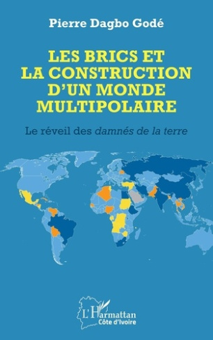 dagbo-gode-pierre-les-brics-et-la-construction-d-un-monde-multipolaire-le-reveil-des-damnes-de-la-terre_0