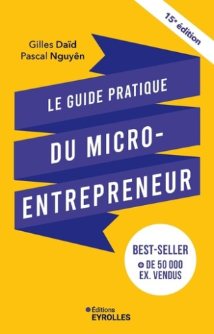 daid-gilles-nguyen-pascal-le-guide-pratique-du-micro-entrepreneur-15e-edition-le-best-seller-des-auto-entrepreneurs-des-inde_0