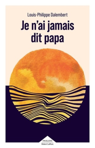 dalembert-l-p-je-n-ai-jamais-dit-papa_0