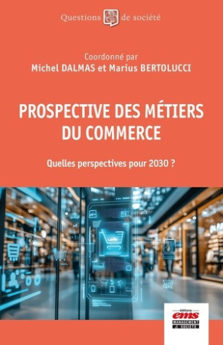 dalmas-michel-quelle-prospective-pour-les-metiers-du-commerce-a-l-horizon-2030-ia-et-numerique-developpement-d_0