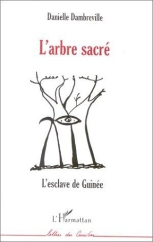 dambreville-danielle-l-arbre-sacre-l-esclave-de-guinee_0